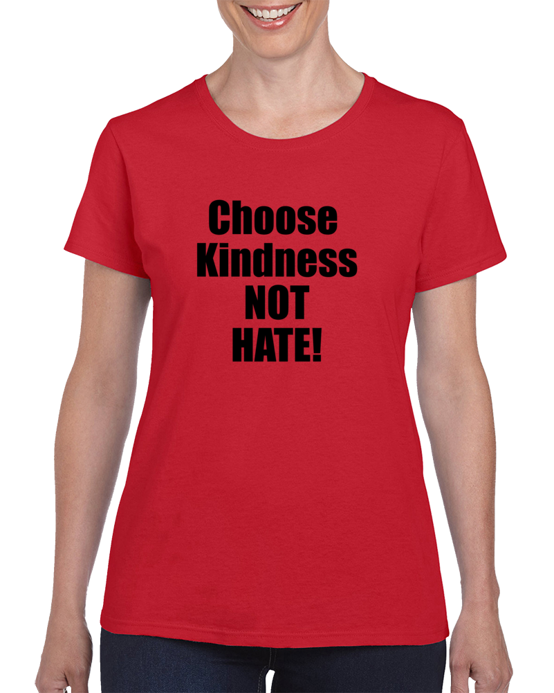 Choose Kindess Ladies T Shirt