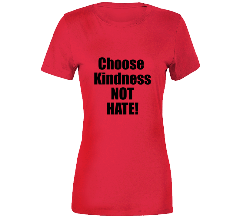 Choose Kindness Ladies T Shirt