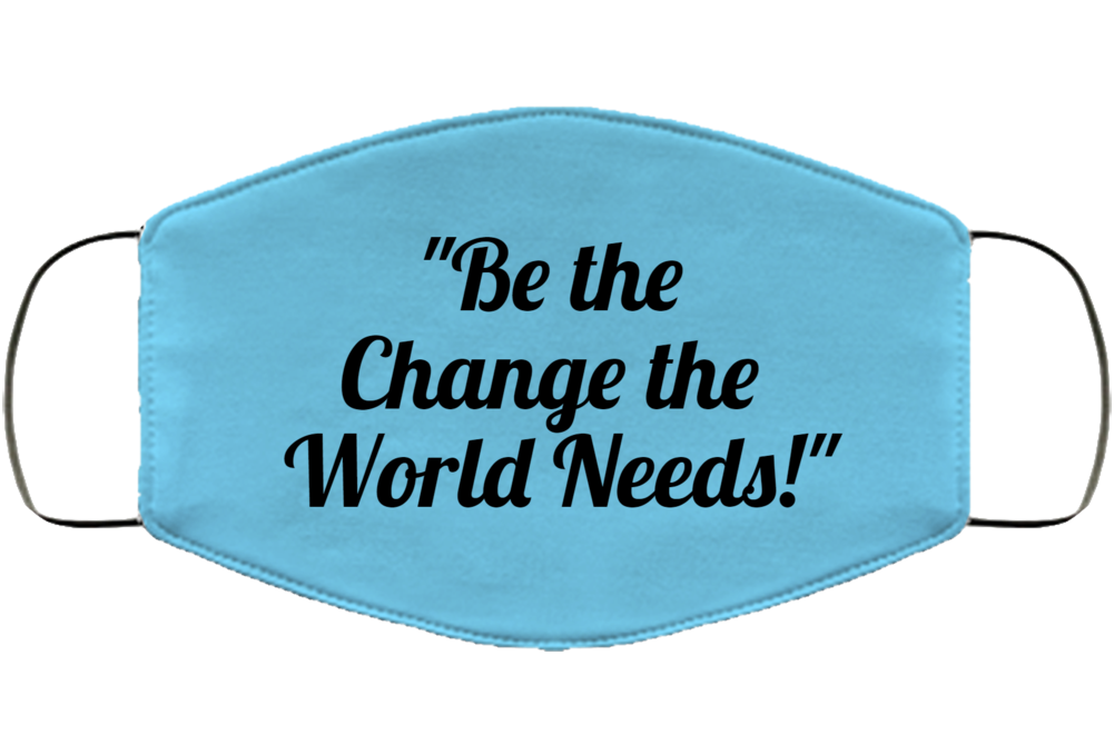 Be The Change Face Mask Cover