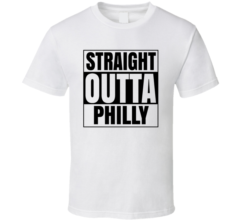 Straight Outta Philly T Shirt