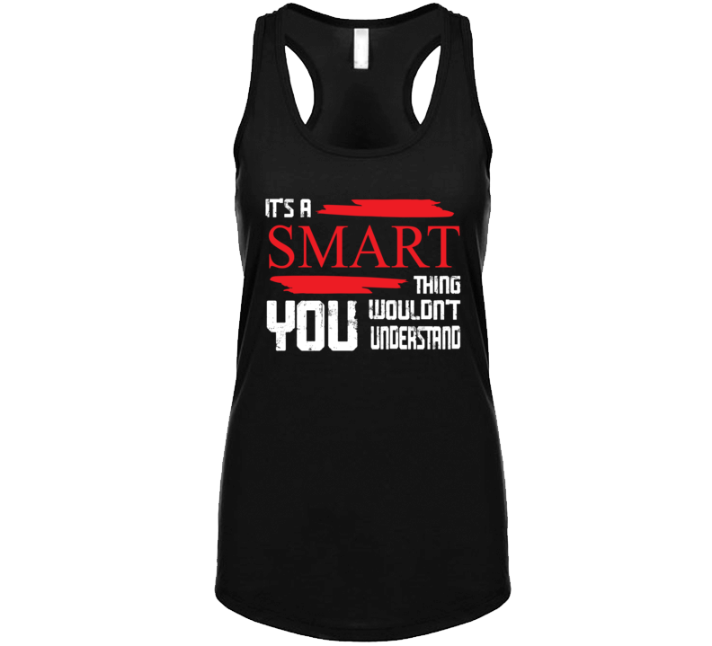 It's A Smart Thing Tanktop