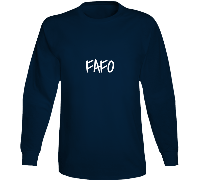 Fafo Long Sleeve T Shirt