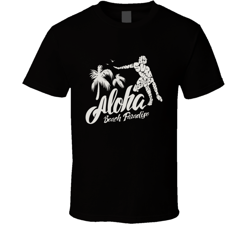 Aloha Beach Paradise T Shirt Aloha Beach Paradise T Shirt