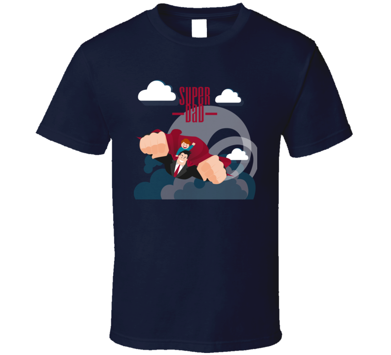 Super Dad T Shirt Super Dad T Shirt