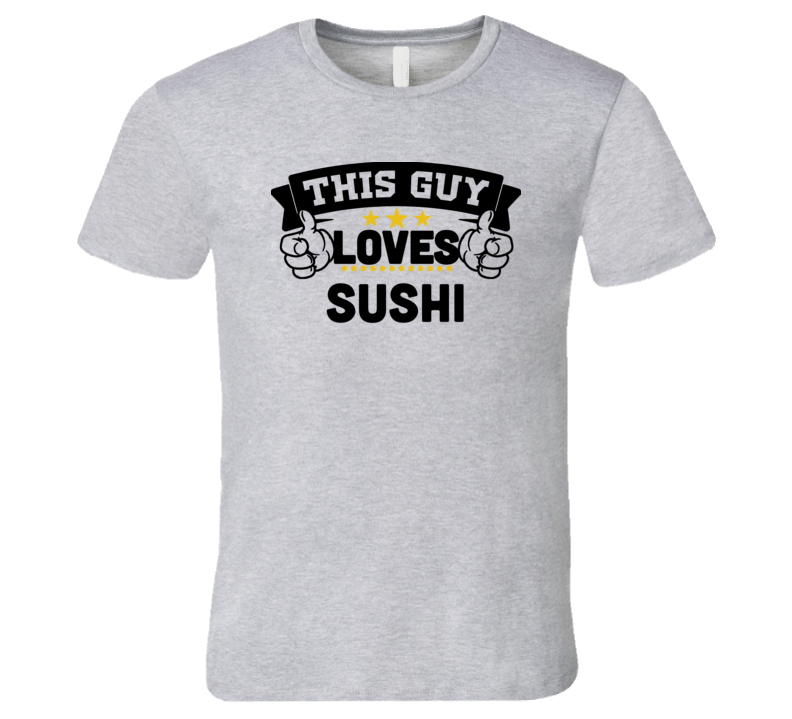 Sushi T Shirt Sushi T Shirt