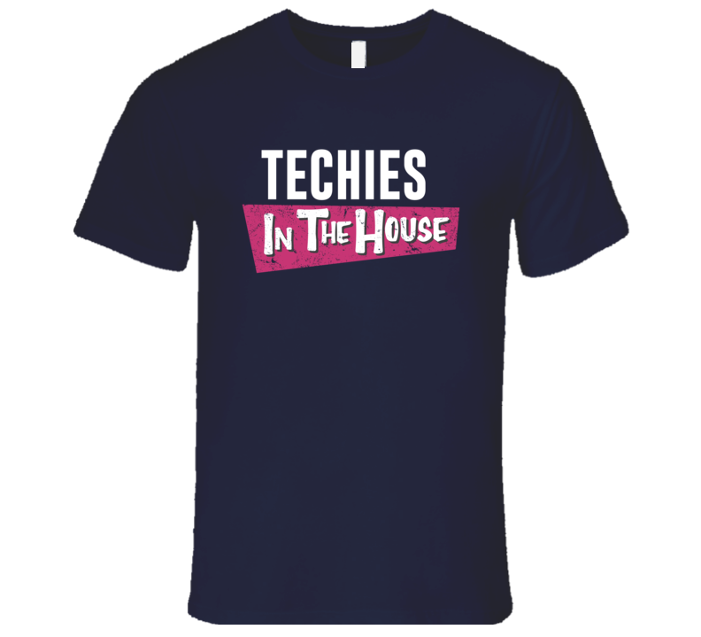 Techies 2 T Shirt Techies 2 T Shirt