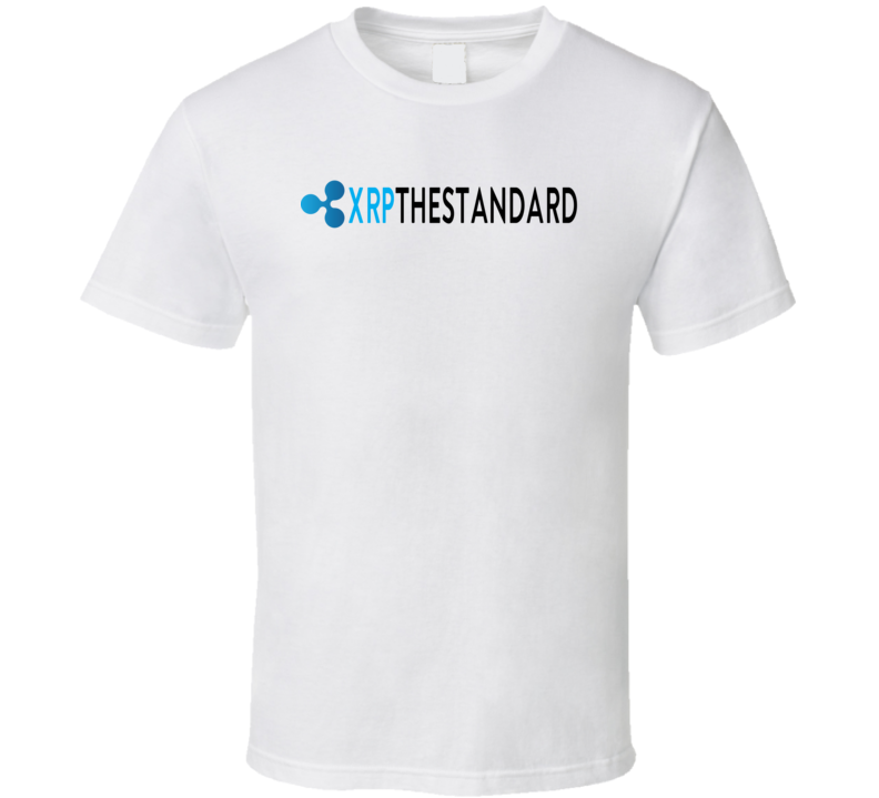 Xrp The Standard Ripple Crypto Cool T Shirt Xrp The Standard Ripple Crypto Cool T Shirt