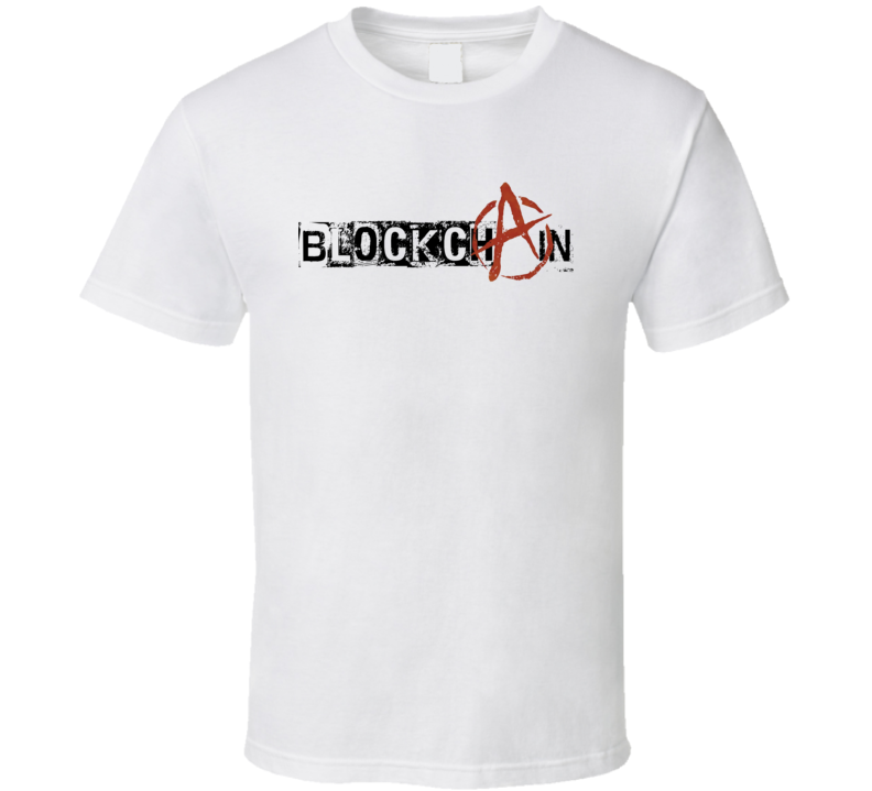 Blockchain Anarchy Cryptocurrency Bitcoin Crypto Funny T-shirt Blockchain Anarchy Cryptocurrency Bitcoin Crypto Funny T-shirt