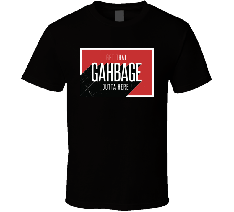 Toronto Basketball Getthat Gahbage Outta Here Jack Armstrong Sports Announcer Quotethe Finals Golden State Garbage T Shirt Toronto Basketball Getthat Gahbage Outta Here Jack Armstrong Sports Announcer Quotethe Finals Golden State Garbage T Shirt