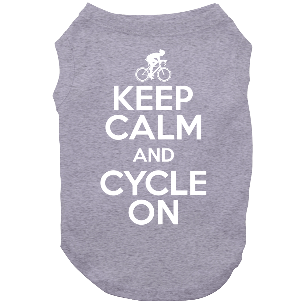 Keep Calm And Cycle On Cyclist Motivational Active Exercise Race Fan Dog Keep Calm And Cycle On Cyclist Motivational Active Exercise Race Fan Dog