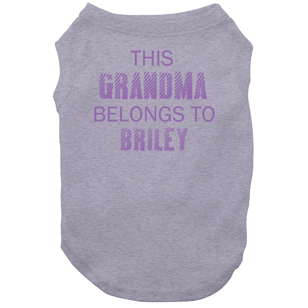 This Grandma Belongs To Briley Name Dog This Grandma Belongs To Briley Name Dog