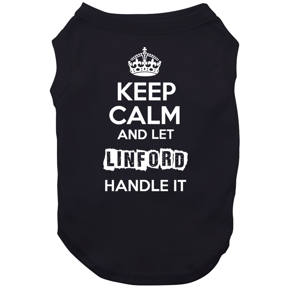 Keep Calm And Let Linford Handle It Dog Keep Calm And Let Linford Handle It Dog