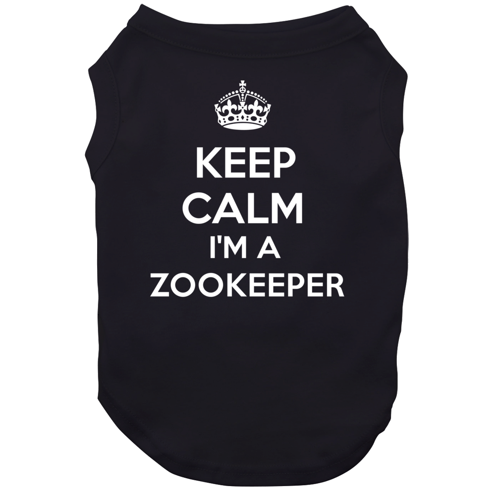 I'm A Zookeeper Keep Calm Job Funny Dog I'm A Zookeeper Keep Calm Job Funny Dog