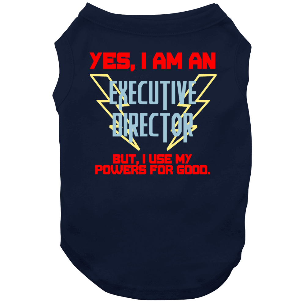 Yes I Am An Executive Director Funny Powers Dog Yes I Am An Executive Director Funny Powers Dog