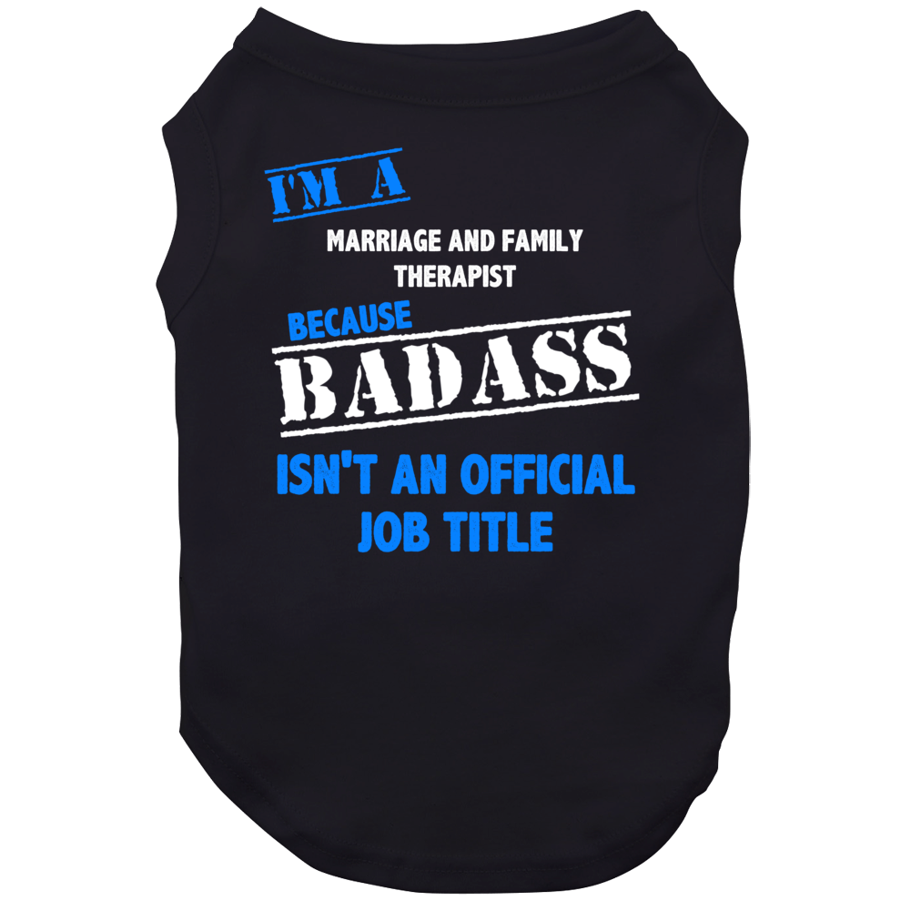 I'm A Marriage And Family Therapist Badass Job Funny Dog I'm A Marriage And Family Therapist Badass Job Funny Dog