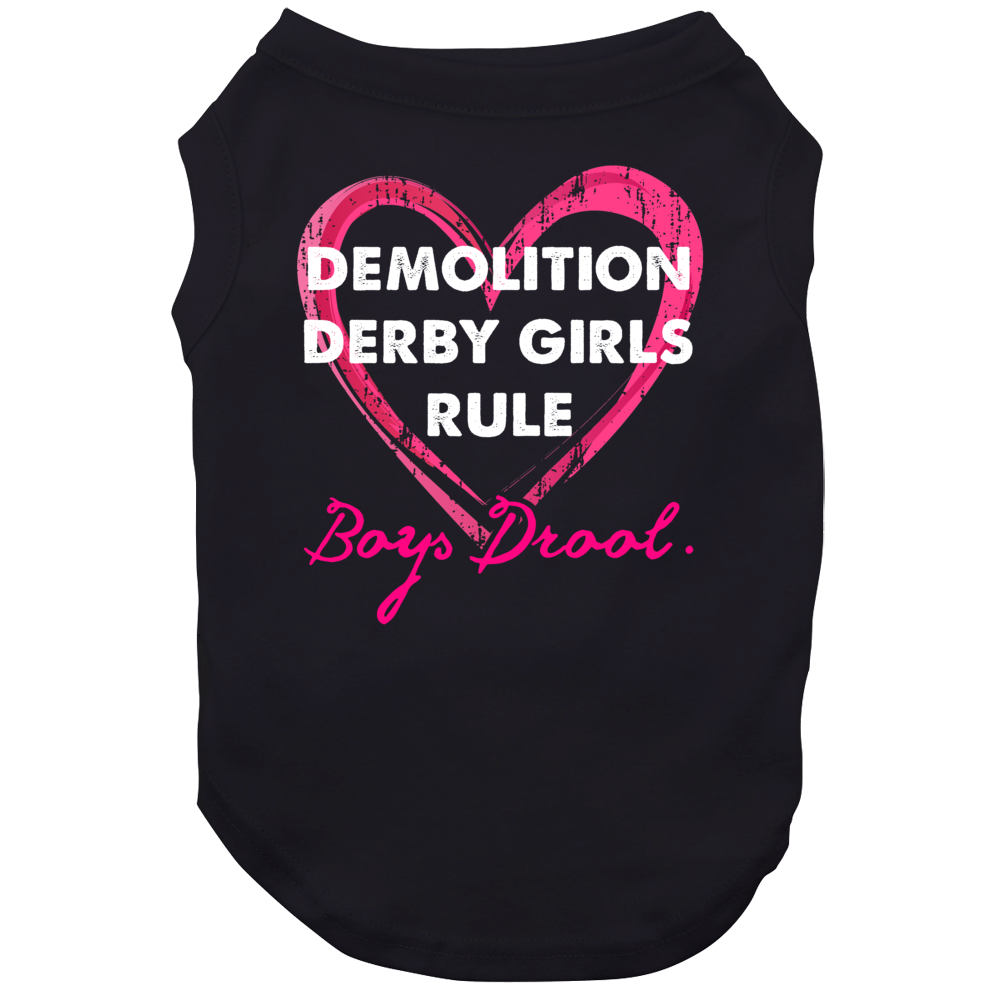 Demolition Derby Girls Rule Boys Drool Sporty Dog Demolition Derby Girls Rule Boys Drool Sporty Dog