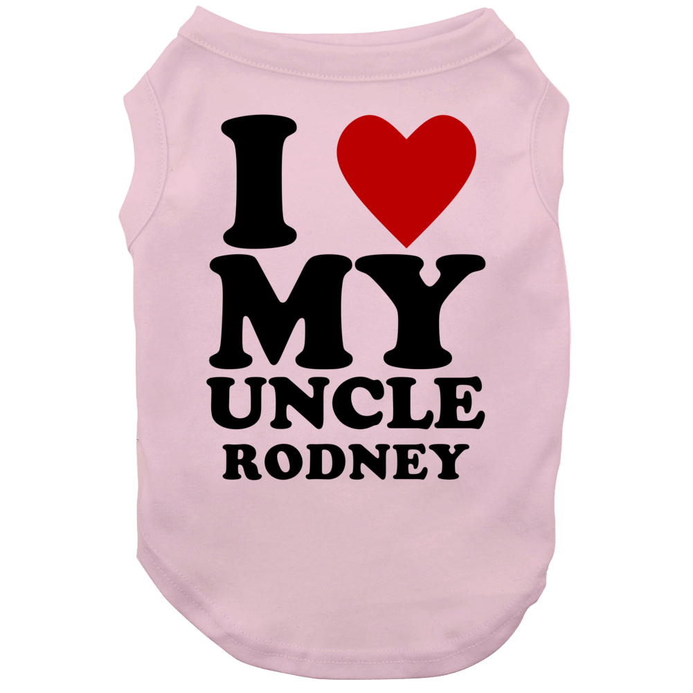 I Love My Uncle Rodney Kids Dog I Love My Uncle Rodney Kids Dog