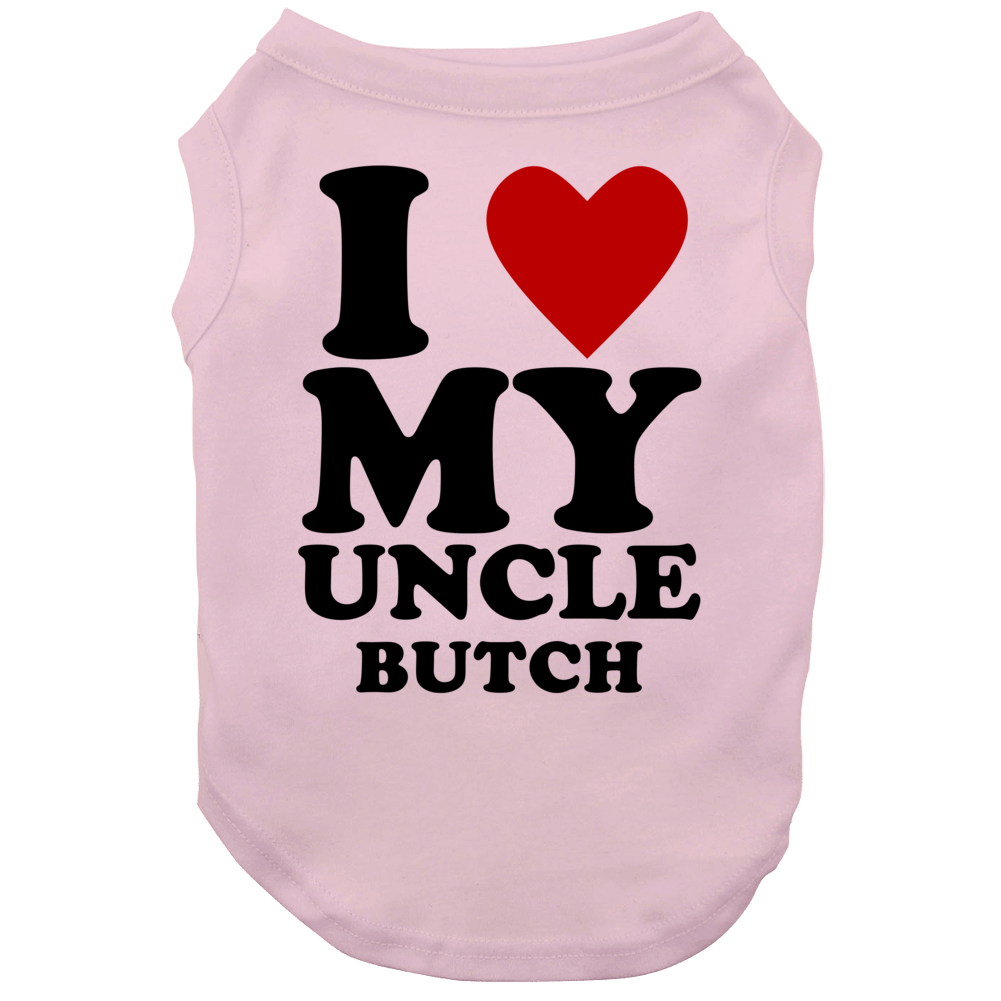 I Love My Uncle Butch Kids Dog I Love My Uncle Butch Kids Dog