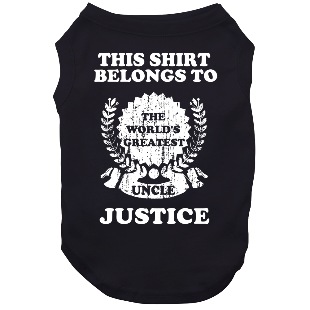 The Worlds Greatest Uncle Justice Dog The Worlds Greatest Uncle Justice Dog
