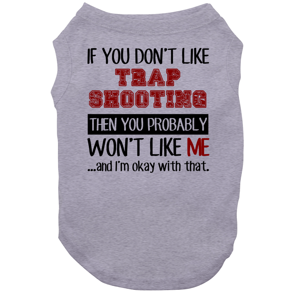 If You Dont Like Trap Shooting Cool Active Dog If You Dont Like Trap Shooting Cool Active Dog