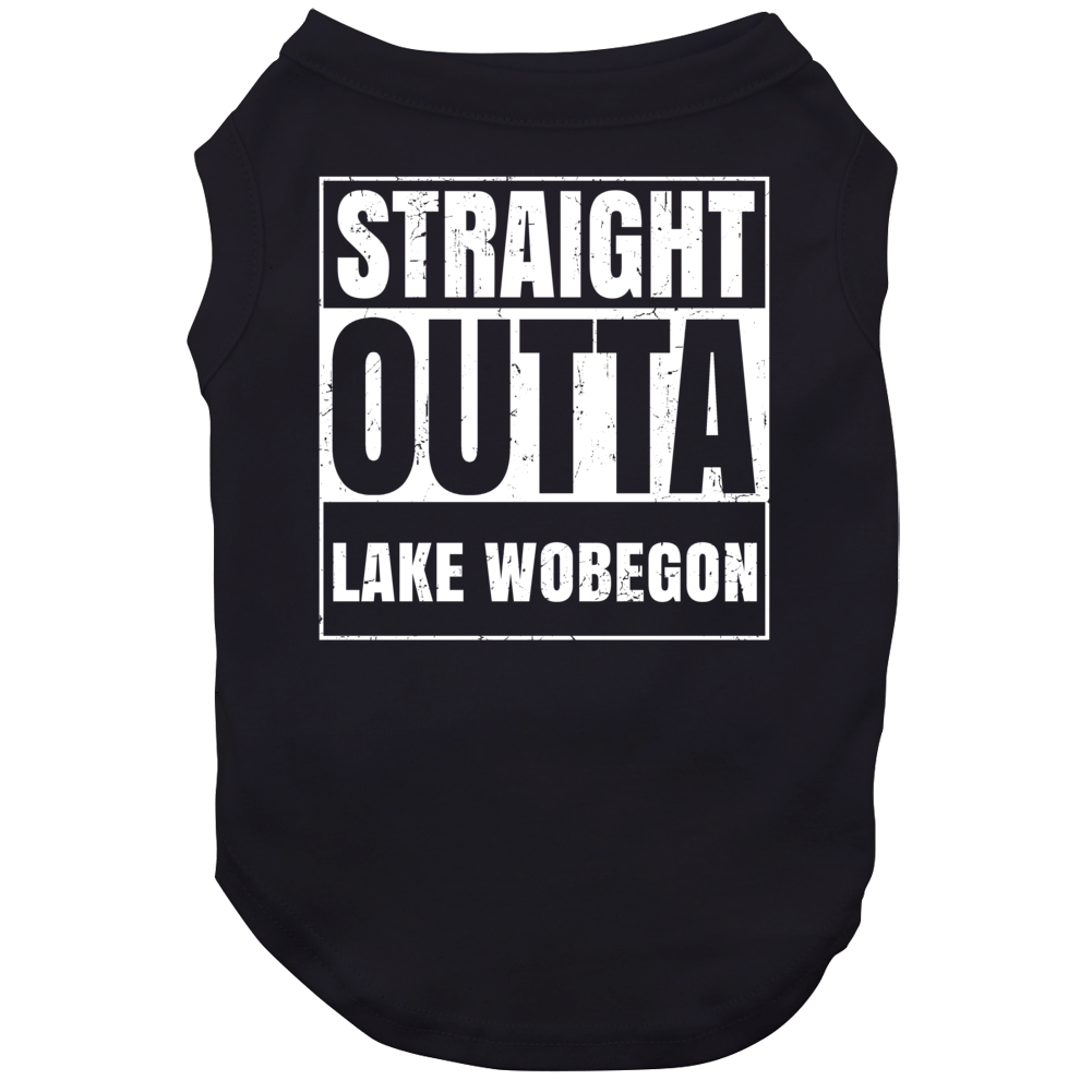 Straight Outta Lake Wobegon Fictional Places Parody Dog Straight Outta Lake Wobegon Fictional Places Parody Dog