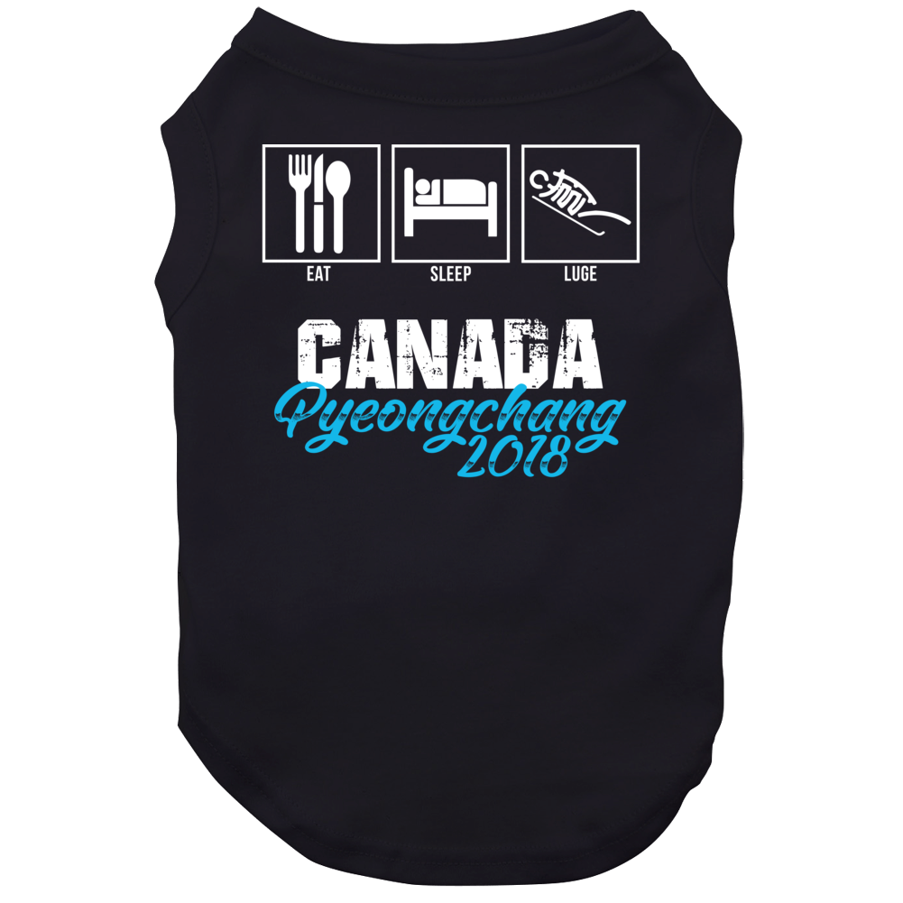 Eat Sleep Luge Team Canada Pyeongchang 2018 Winter Olympics Dog Eat Sleep Luge Team Canada Pyeongchang 2018 Winter Olympics Dog