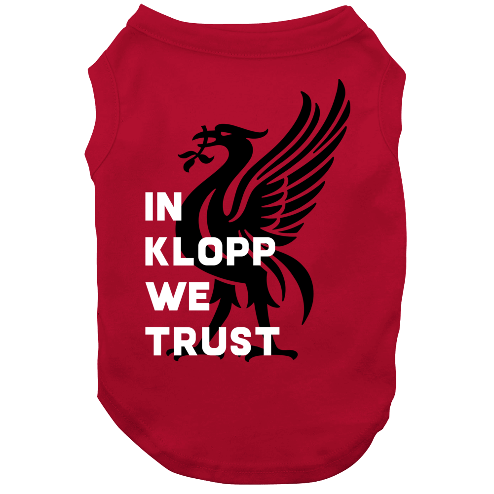 In Jurgen Klopp We Trust Liverpool Football Soccer Fan Dog In Jurgen Klopp We Trust Liverpool Football Soccer Fan Dog
