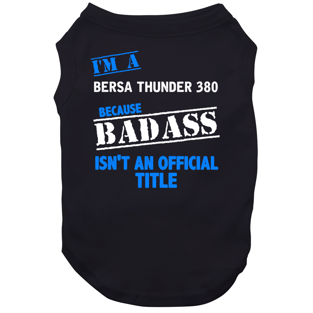 Bersa Thunder 380 Because Badass Isnt Official Dog Bersa Thunder 380 Because Badass Isnt Official Dog