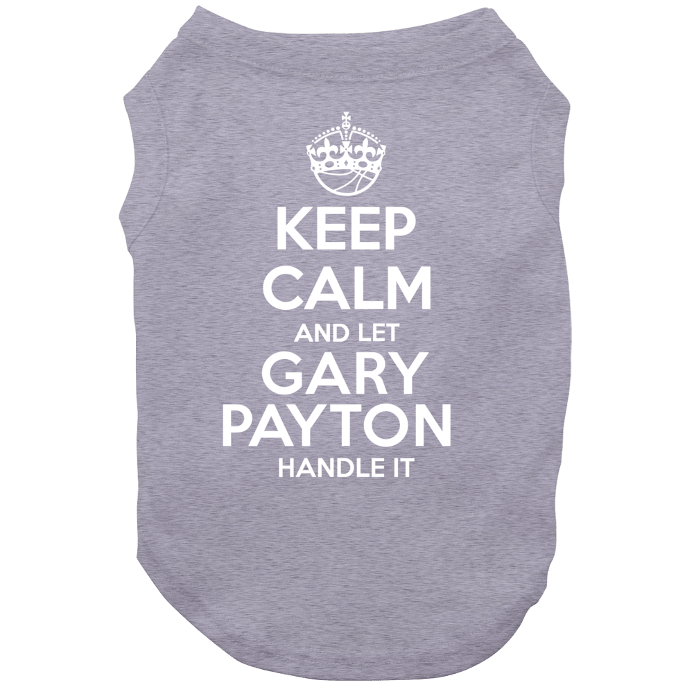 Gary Payton Keep Calm Let Player Handle It Boston Basketball Dog Gary Payton Keep Calm Let Player Handle It Boston Basketball Dog