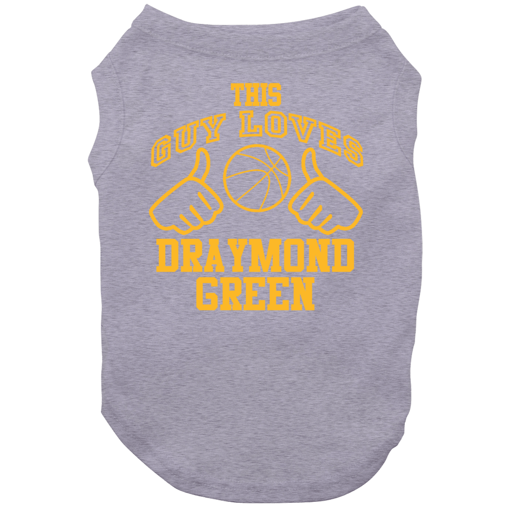 Draymond Green This Guy Loves Heart Golden State Basketball Dog Draymond Green This Guy Loves Heart Golden State Basketball Dog