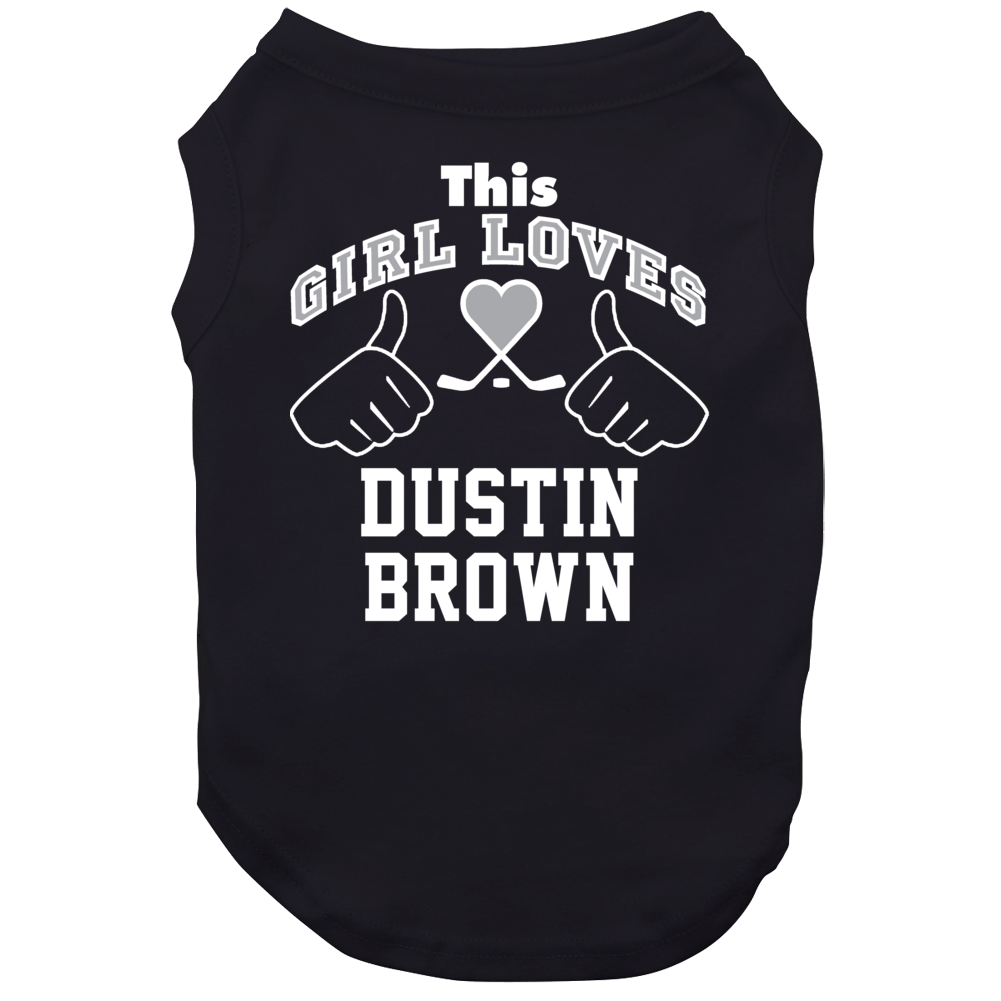 This Girl Loves Dustin Brown Los Angeles Hockey Fan Sports Dog This Girl Loves Dustin Brown Los Angeles Hockey Fan Sports Dog