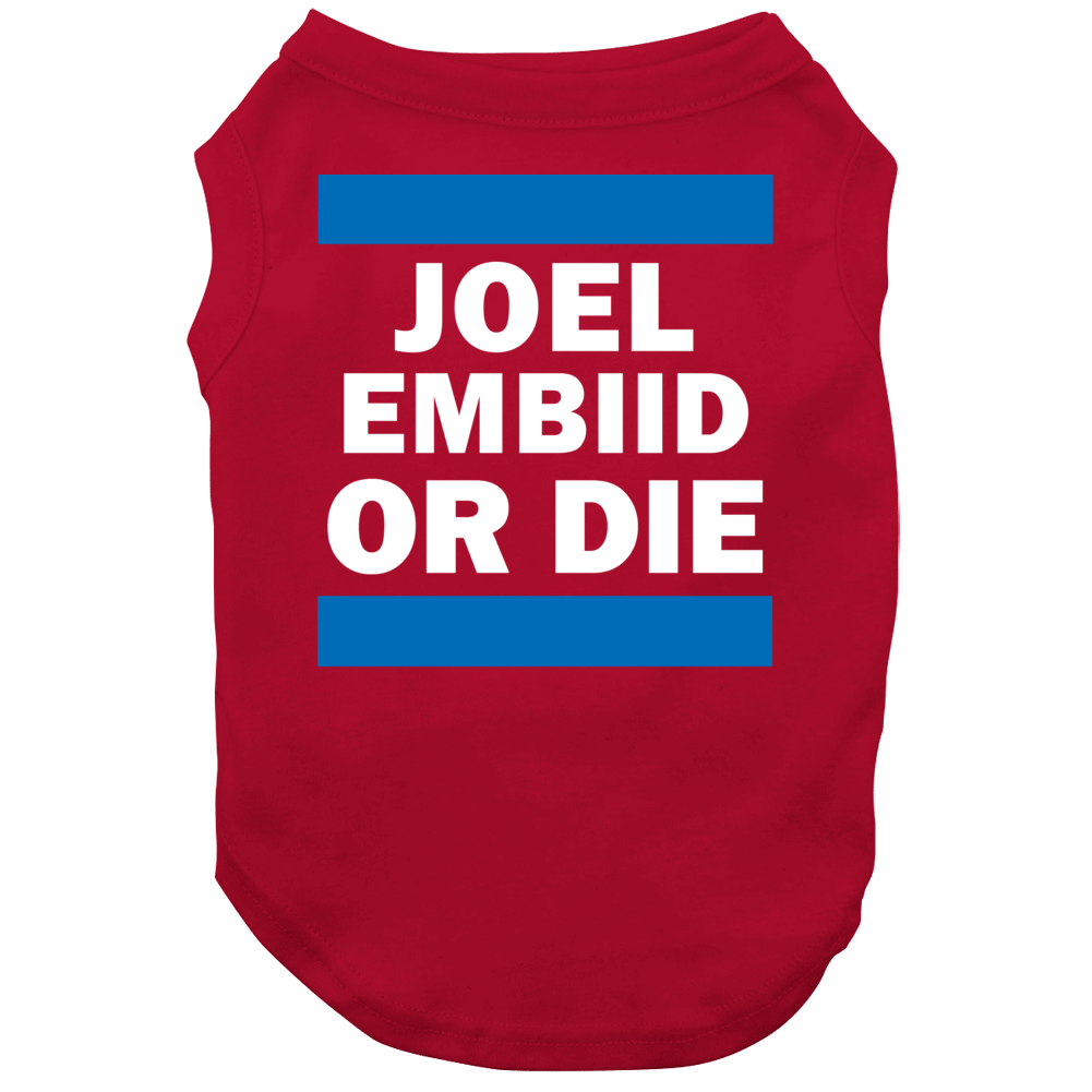 Joel Embiid Or Die Philadelphia Basketball Player Funny Sports Fan Dog Joel Embiid Or Die Philadelphia Basketball Player Funny Sports Fan Dog