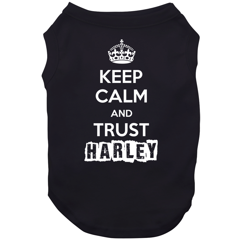 Keep Calm And Trust Harley Trending Parody Gift Dog Keep Calm And Trust Harley Trending Parody Gift Dog