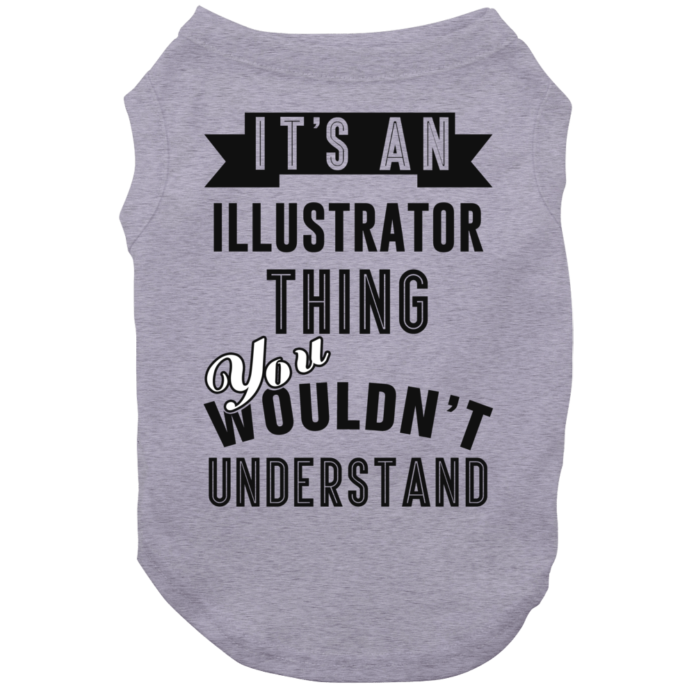 Its An Illustrator Thing Occupation Dog Its An Illustrator Thing Occupation Dog
