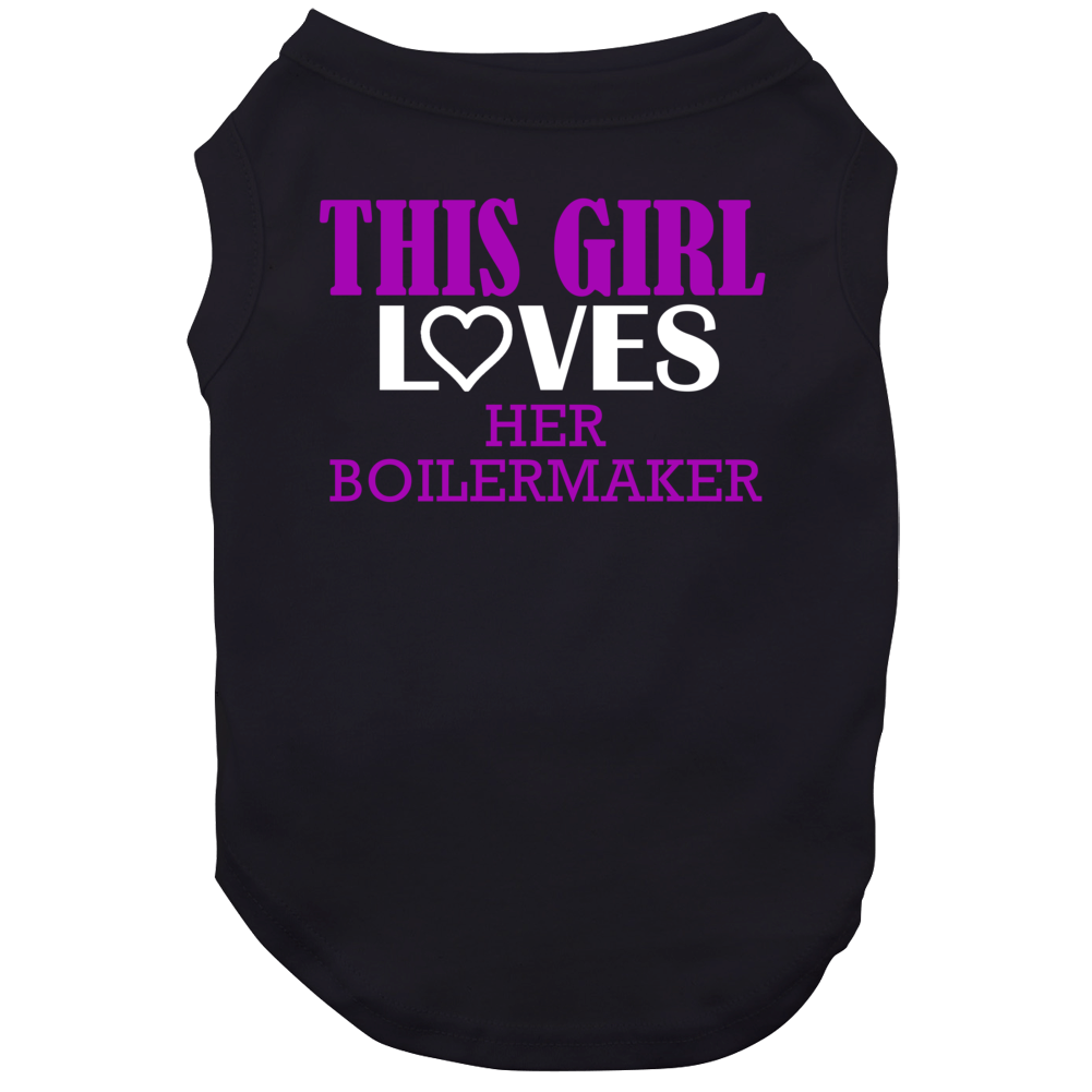 Boilermaker This Girl Loves Her Job Fun Dog Boilermaker This Girl Loves Her Job Fun Dog