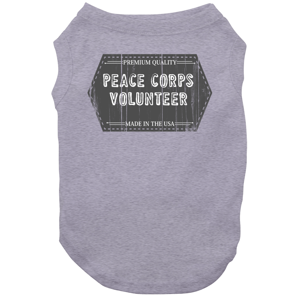 Premium Quality Peace Corps Volunteer Made In USA Dog Premium Quality Peace Corps Volunteer Made In USA Dog