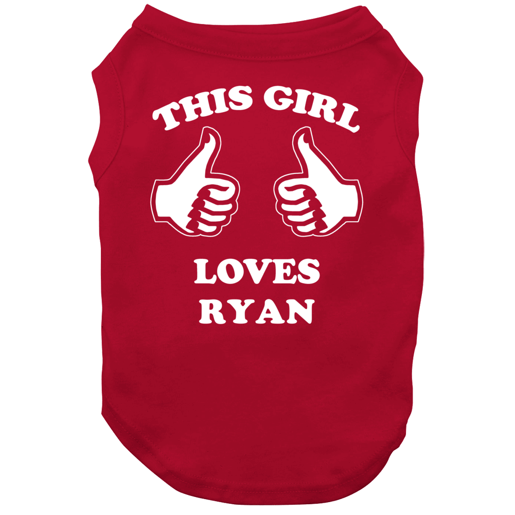 This Girl Loves Ryan Name Dog This Girl Loves Ryan Name Dog