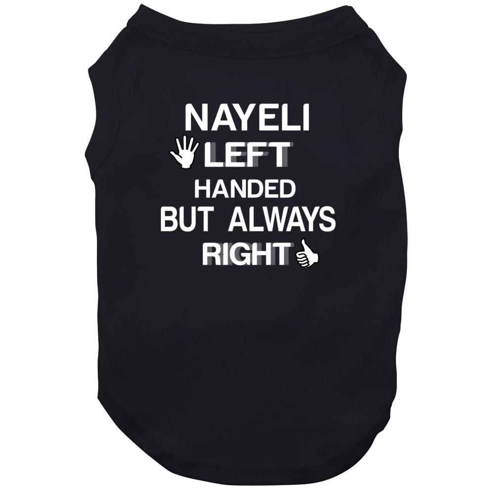 Nayeli Left Handed But Always Right Funny Name Dog Nayeli Left Handed But Always Right Funny Name Dog