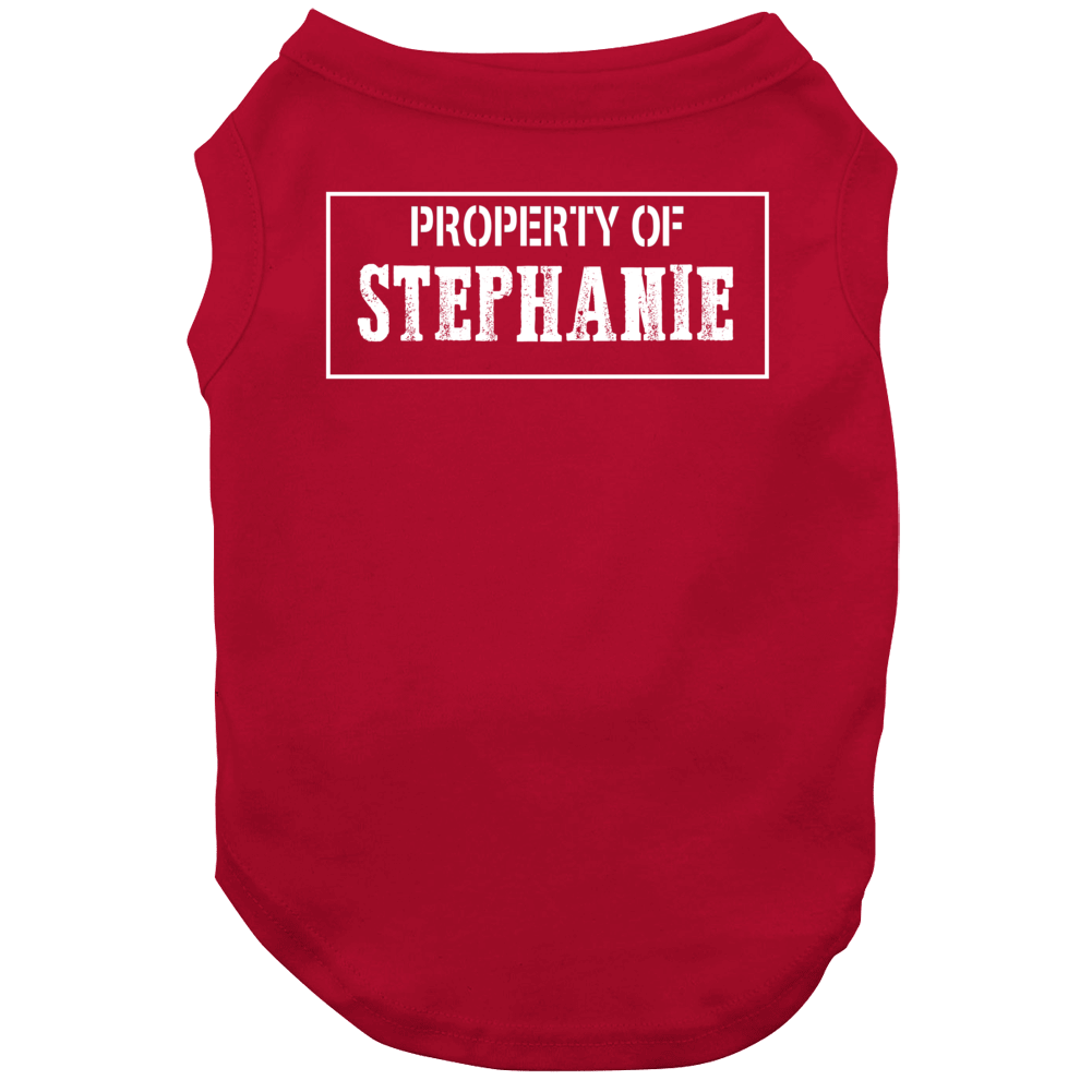 Property Of Stephanie Popular First Name Dog Property Of Stephanie Popular First Name Dog