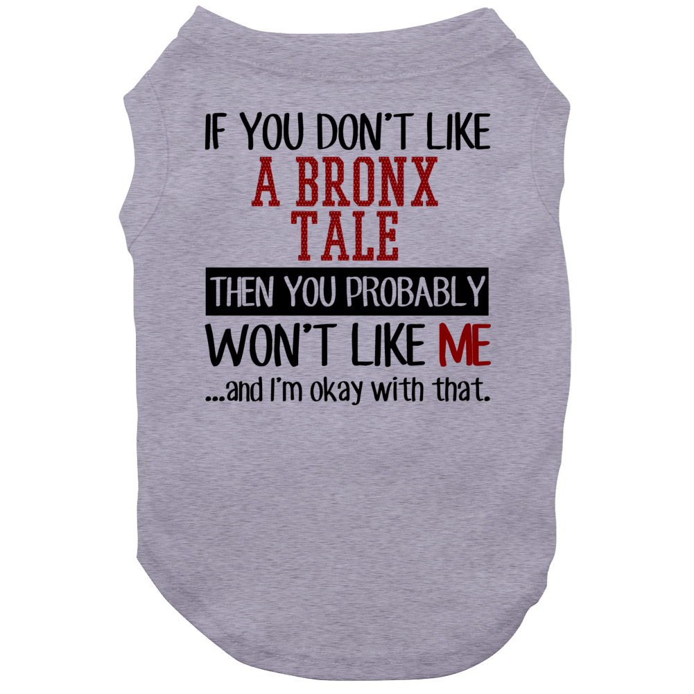 A Bronx Tale If You Don't Like Cool Gangster Mob Movie Fan Dog A Bronx Tale If You Don't Like Cool Gangster Mob Movie Fan Dog