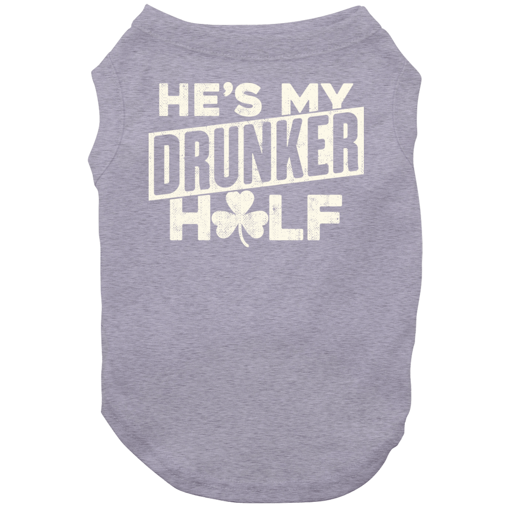 He's My Drunker Half Funny St. Patrick's Day Irish Worn Look Dog He's My Drunker Half Funny St. Patrick's Day Irish Worn Look Dog