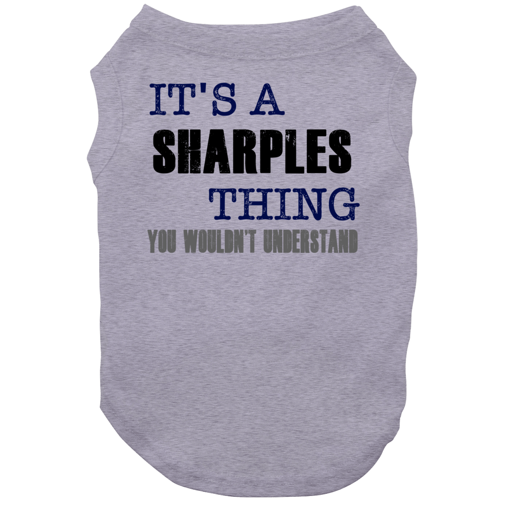 Sharples Thing You Wouldn't Understand Essential Family Dog Sharples Thing You Wouldn't Understand Essential Family Dog