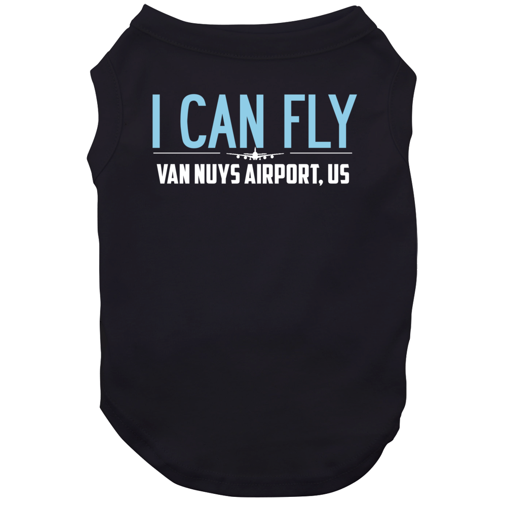 I Can Fly Van Nuys Airport Funny Dog I Can Fly Van Nuys Airport Funny Dog