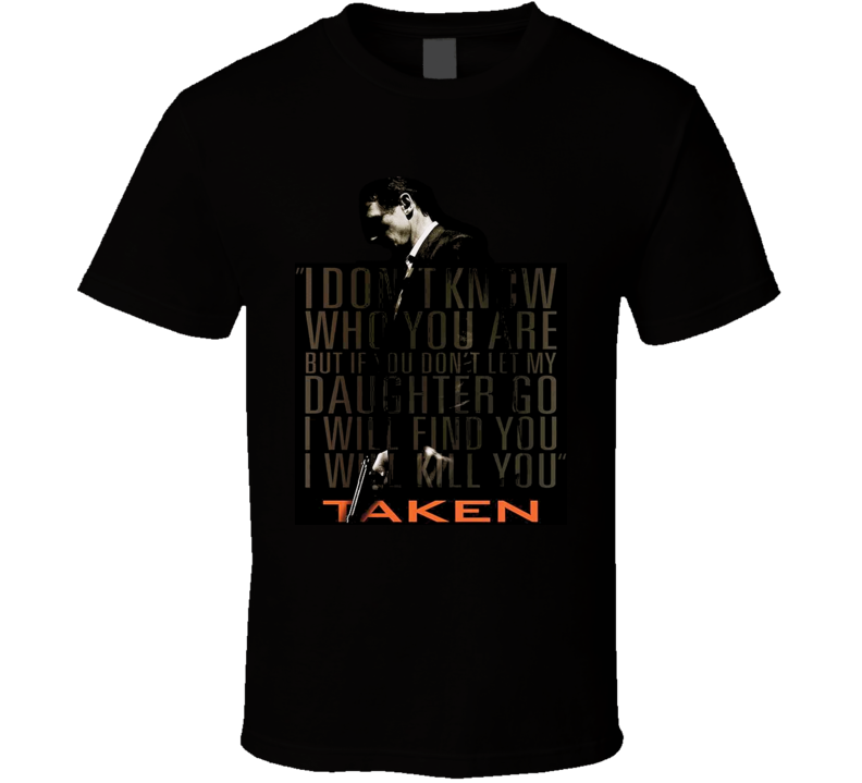 Taken Movie Poster T Shirt