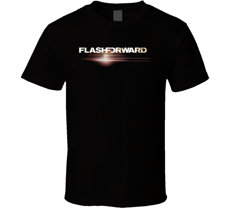 Flash Forward Tv Show T Shirt