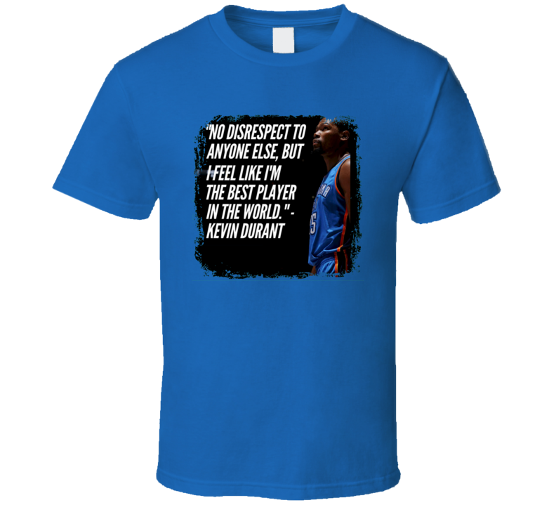 Im The Best Player In The World Kevin Durant Basketball T Shirt Im The Best Player In The World Kevin Durant Basketball T Shirt