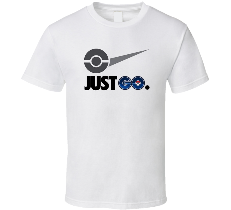 Just Go Pokemon Funny Parody Famous T Shirt Just Go Pokemon Funny Parody Famous T Shirt
