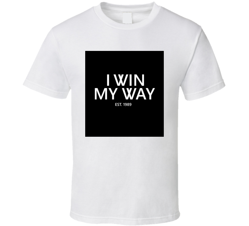 CAM NEWTON I WIN MY WAY T Shirt CAM NEWTON I WIN MY WAY T Shirt