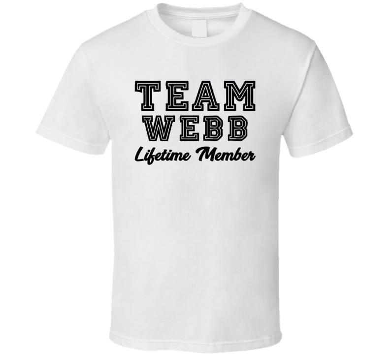 Team Webb Lifetime Member Last Name Surname Personalized Family T Shirt Team Webb Lifetime Member Last Name Surname Personalized Family T Shirt