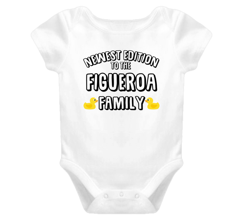 Newest Edition Of The Figueroa Family Last Name Personalized Baby One Piece Newest Edition Of The Figueroa Family Last Name Personalized Baby One Piece